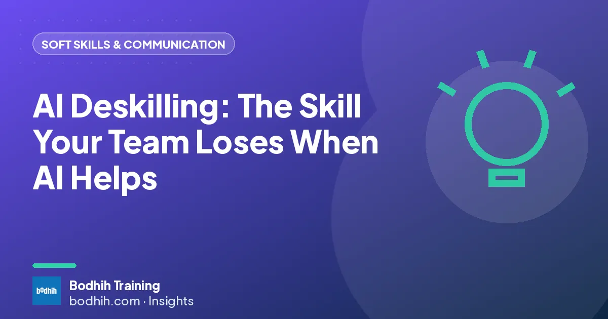 AI Deskilling: The Skill Your Team Loses When AI Helps