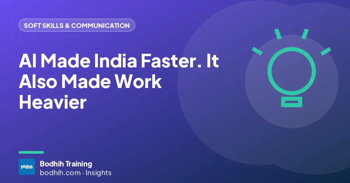 AI Made India Faster. It Also Made Work Heavier