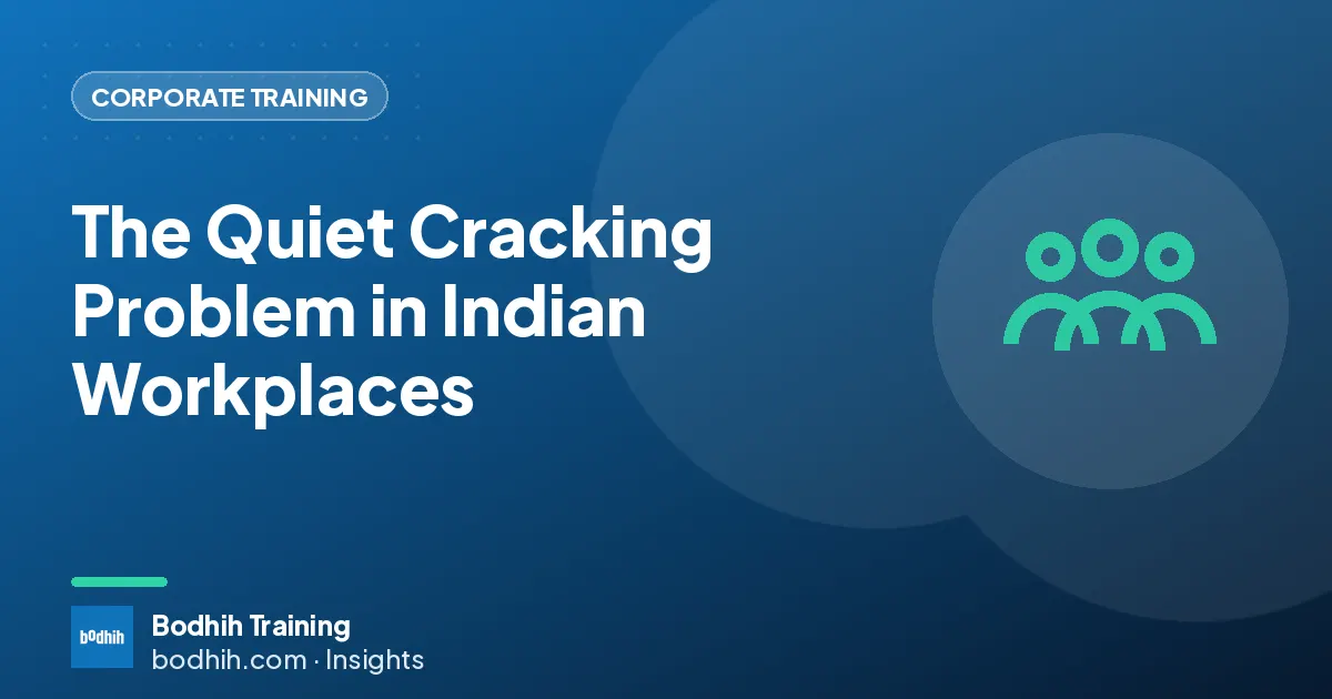 The Quiet Cracking Problem in Indian Workplaces
